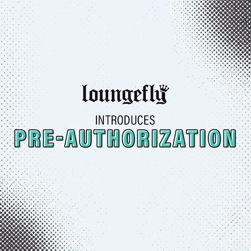 Introducing Pre-Authorization at Loungefly (Important Info!)